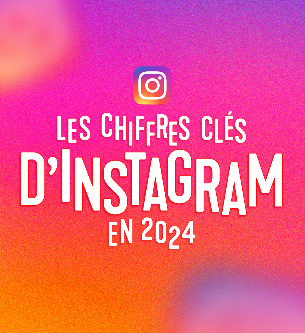 Instagram : Les Chiffres à Connaître En 2024